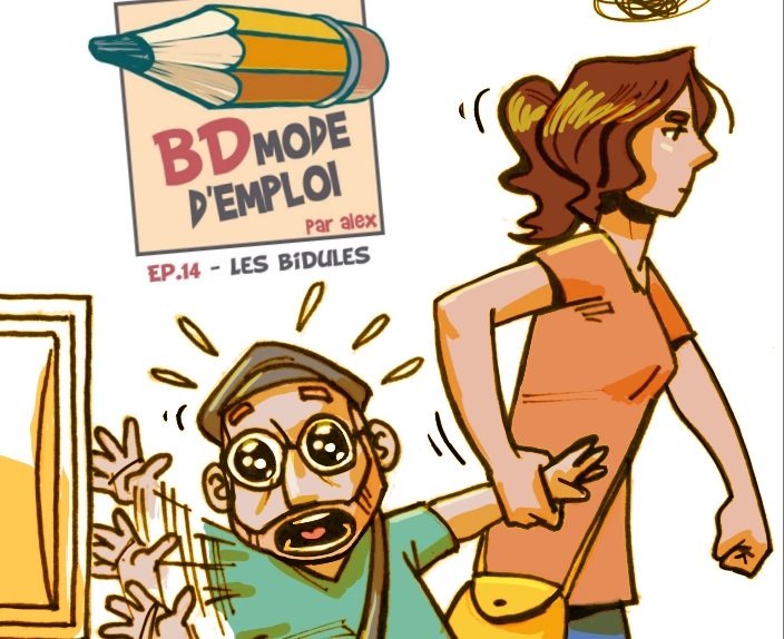 BD Mode d’emploi Ep.14 – les bidules