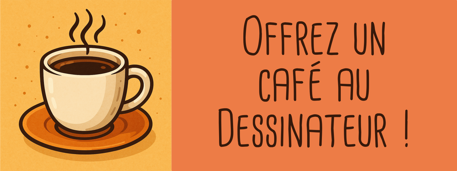 Offrez une tasse de café au dessinateur.